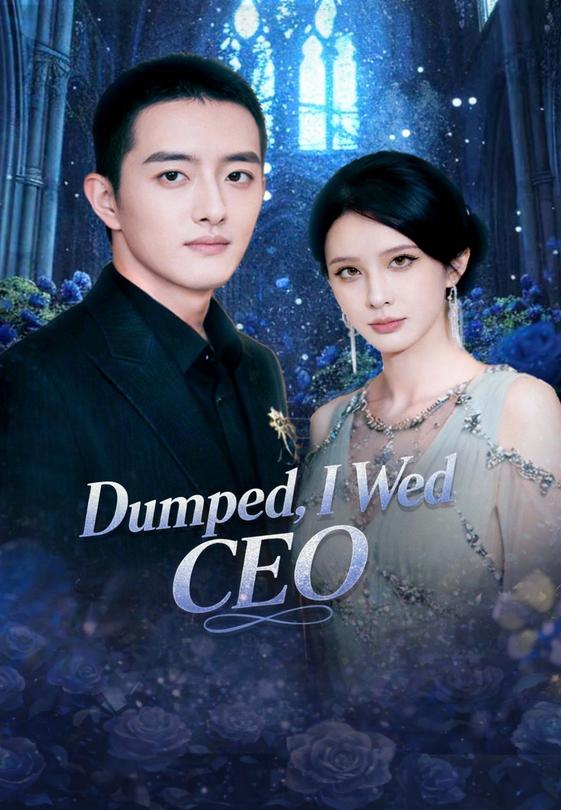 Dumped, I Wed CEO