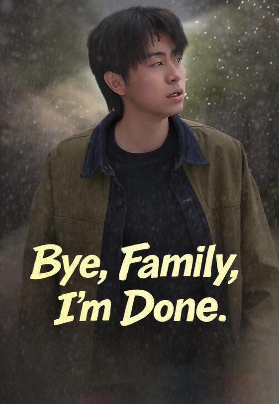 Bye, Family, I'm Done