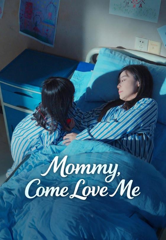 Mommy, Come Love Me