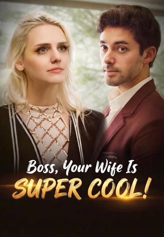 Boss, Your Wife Is Super Cool!
