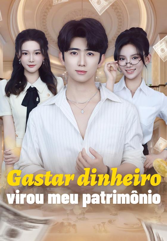 (Dublado)Gastar dinheiro virou meu patrimônio