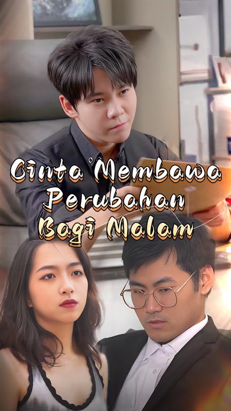 Cinta Membawa Perubahan Bagi Malam