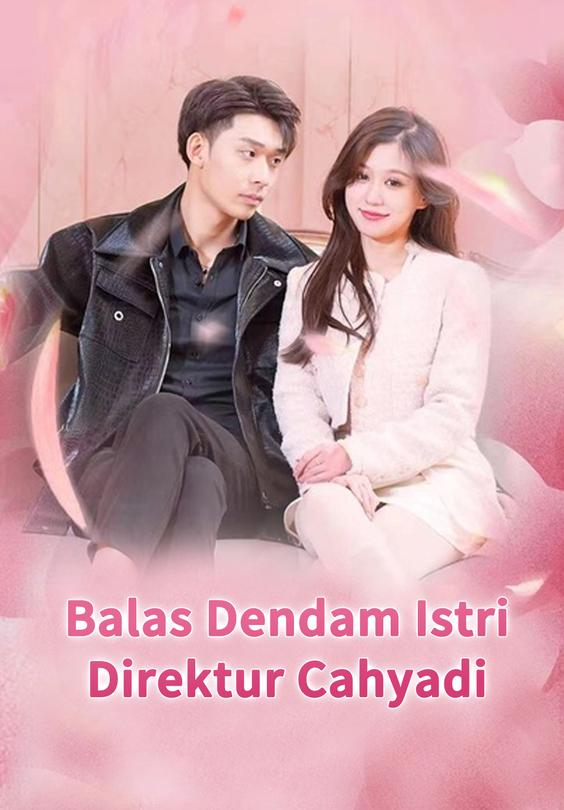 Balas Dendam Istri Direktur Cahyadi