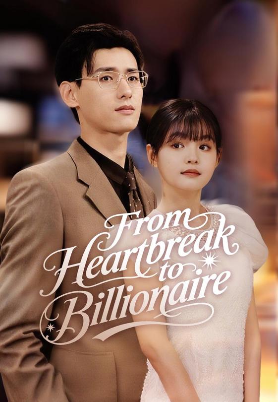 From Heartbreak to Billionaire