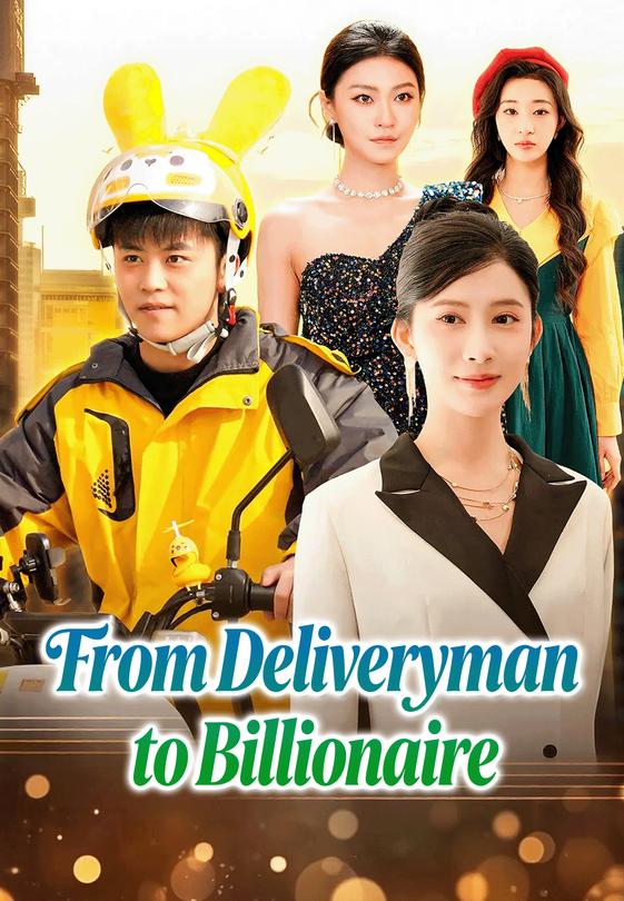 From Deliveryman to Billionaire