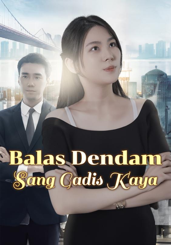 Poster Balas Dendam Sang Gadis Kaya