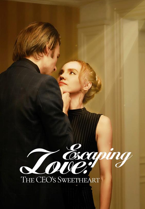 Escaping Love The CEO's Sweetheart