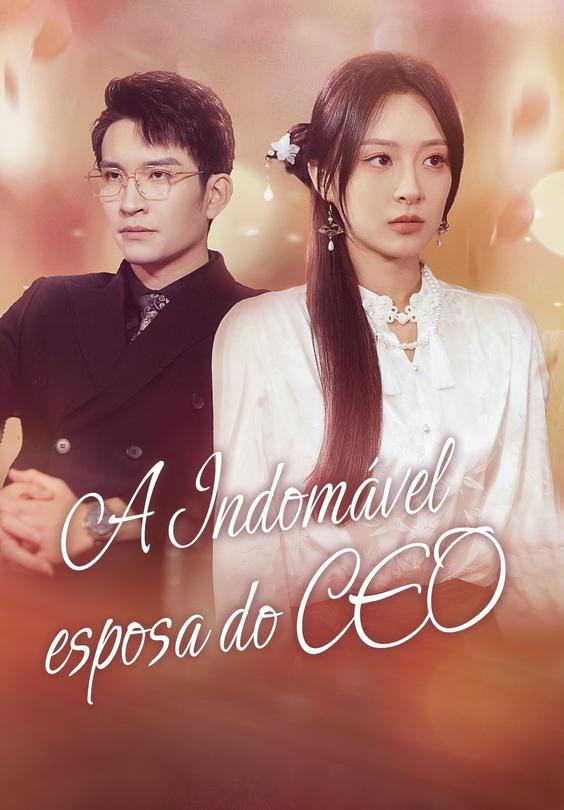 (Dublado)A Indomável esposa do CEO
