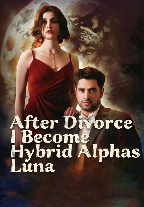 After Divorce l Become Hybrid Alphas Luna