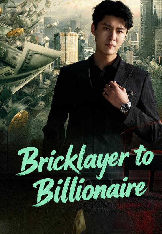 Bricklayer to Billionaire