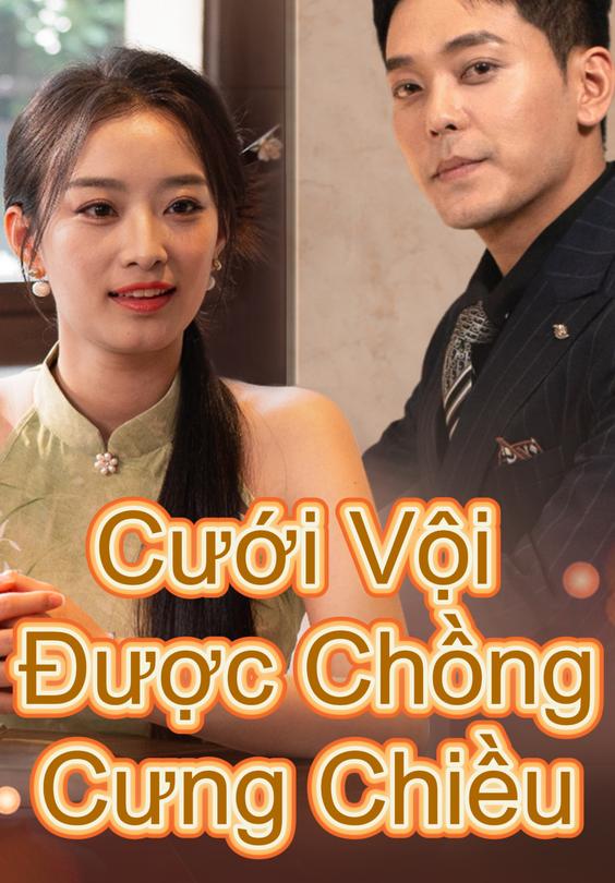 Cưới Vội Được Chồng Cưng Chiều
