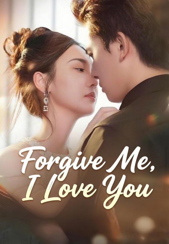 Forgive Me, I Love You