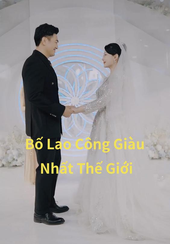 Bố Lao Công Giàu Nhất Thế Giới