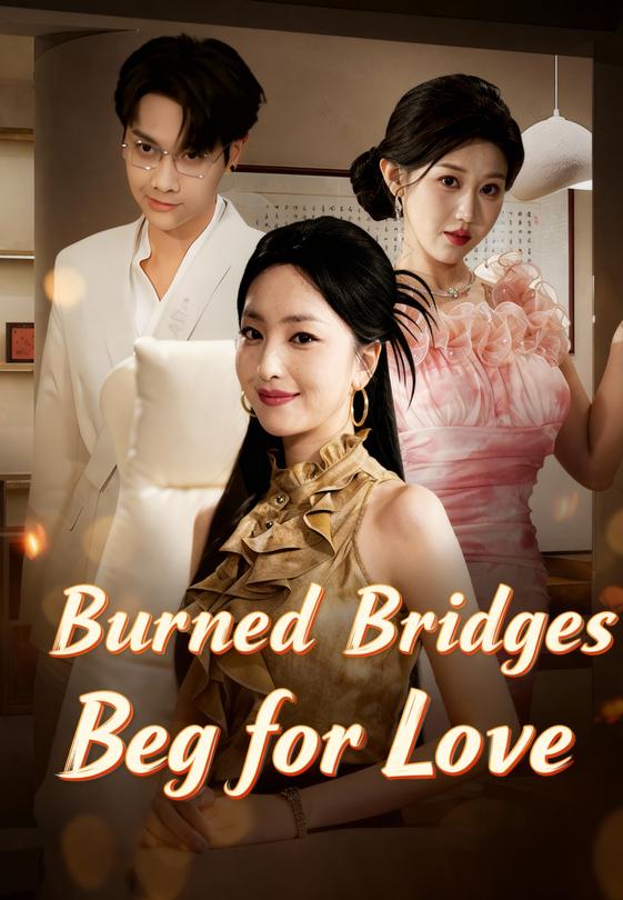 Burned Bridges Beg for Love
