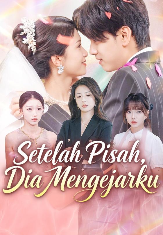 Setelah Pisah, Dia Mengejarku