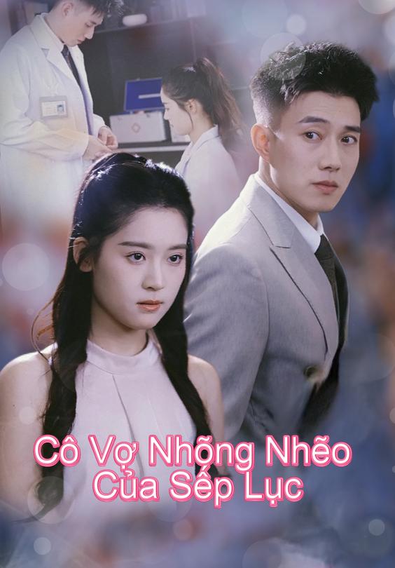 Cô Vợ Nhõng Nhẽo Của Sếp Lục