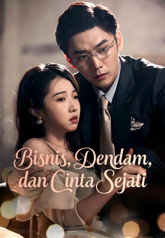 Bisnis, Dendam, dan Cinta Sejati