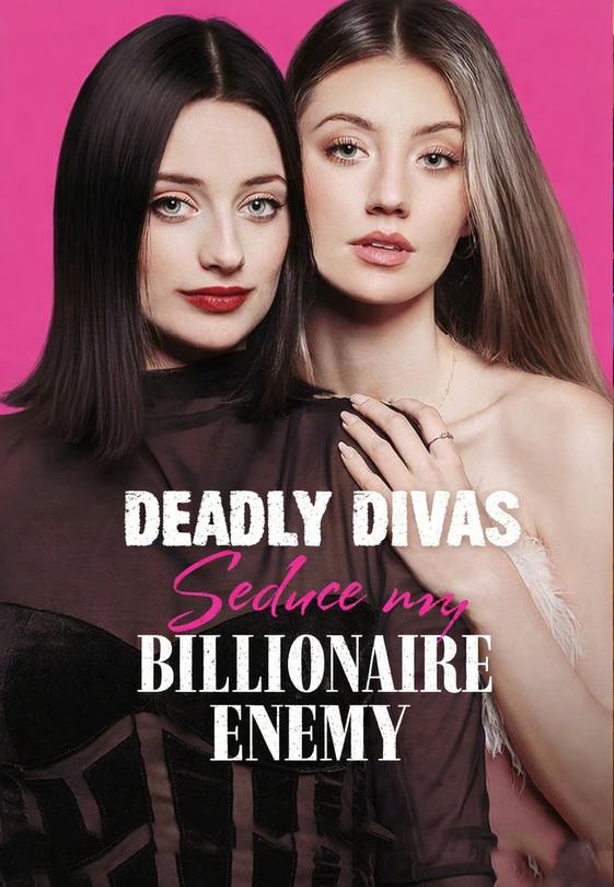 Deadly Divas Seduce my Billionaire Enemy