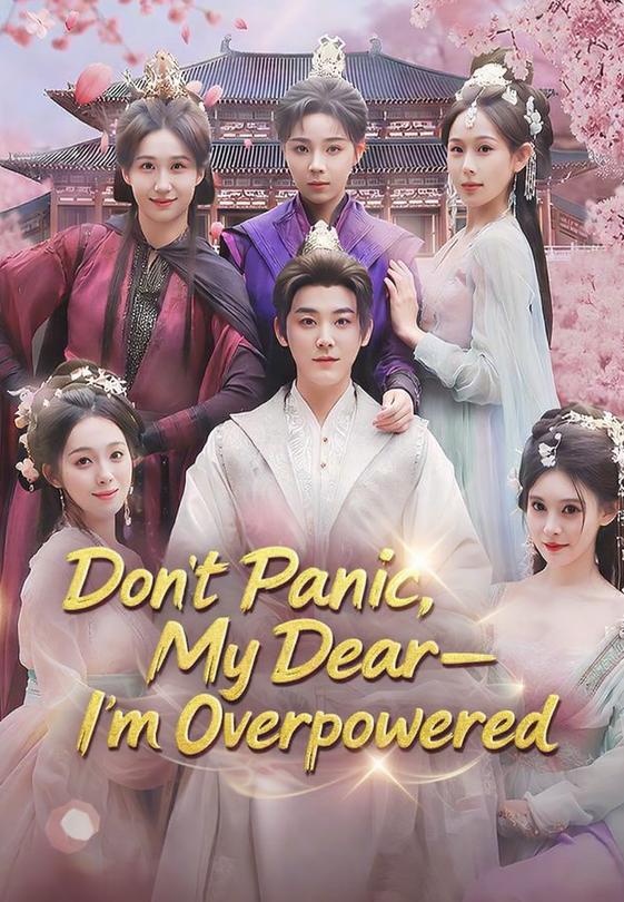 Don't Panic, My Dear—I'm Overpowered