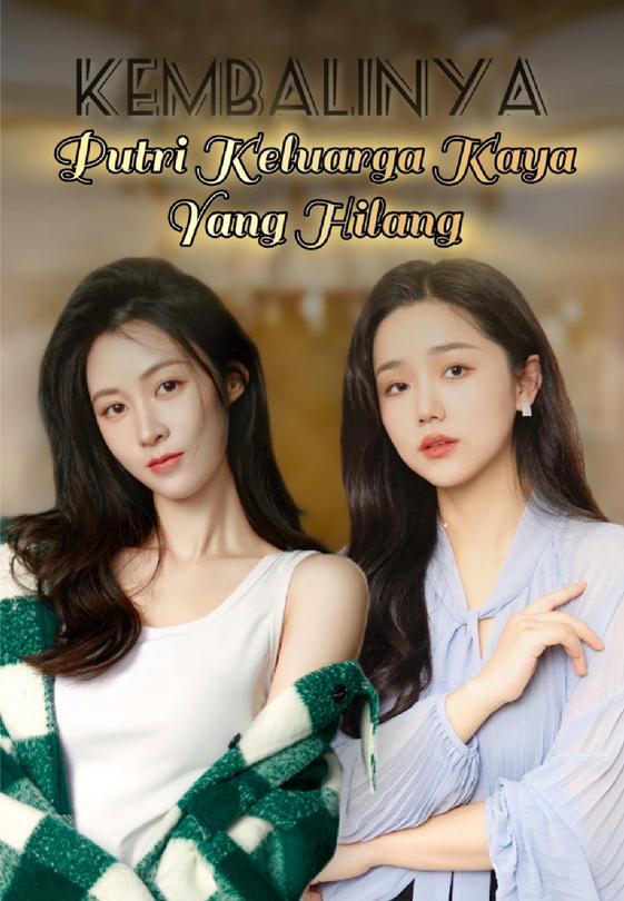 Kembalinya Putri Keluarga Kaya Yang Hilang