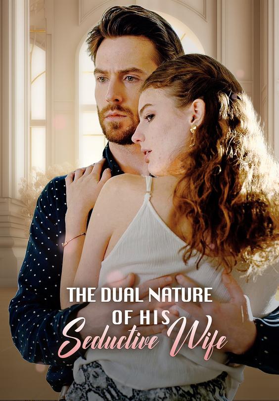 The Dual Nature of His Seductive Wife