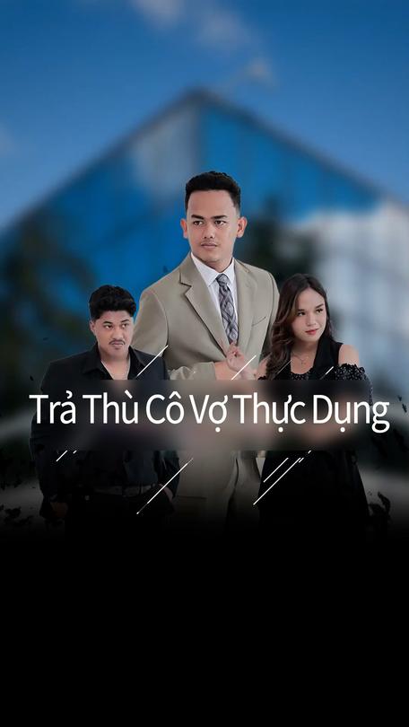 Trả Thù Cô Vợ Thực Dụng