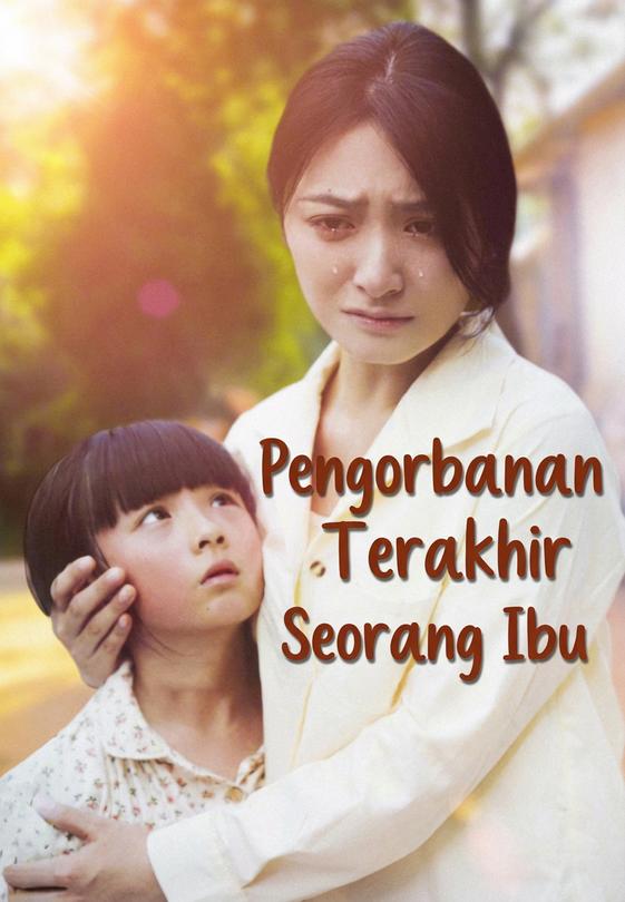 Pengorbanan Terakhir Seorang Ibu