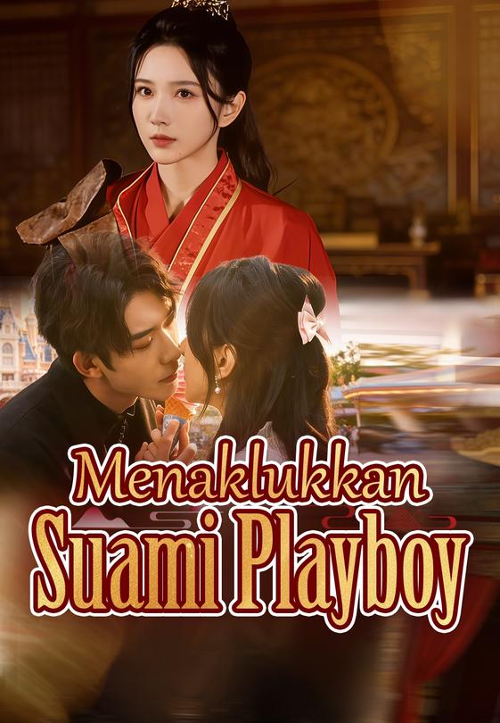 Menaklukkan Suami Playboy
