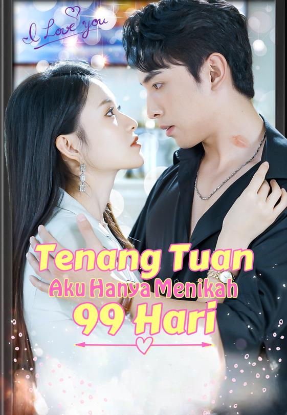 Tenang Tuan, Aku Hanya Menikah 99 Hari