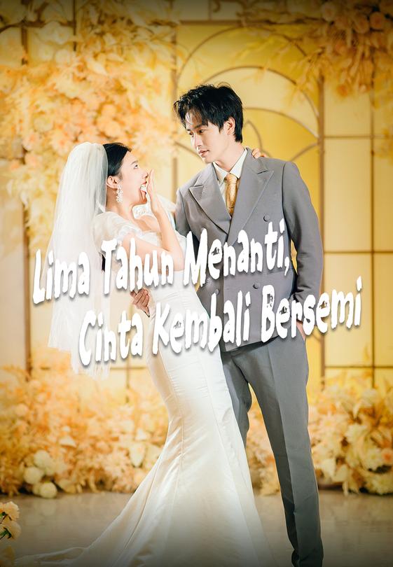 Lima Tahun Menanti, Cinta Kembali Bersemi