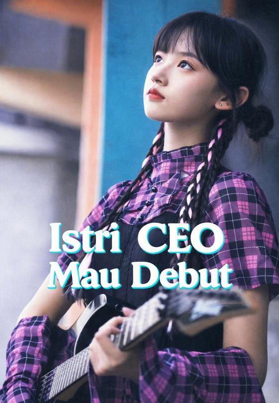 Istri CEO Mau Debut