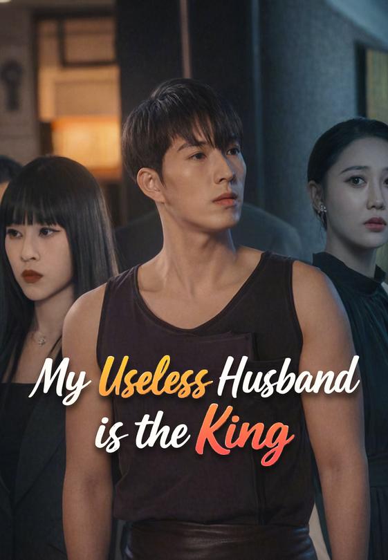My Useless Husband is the King