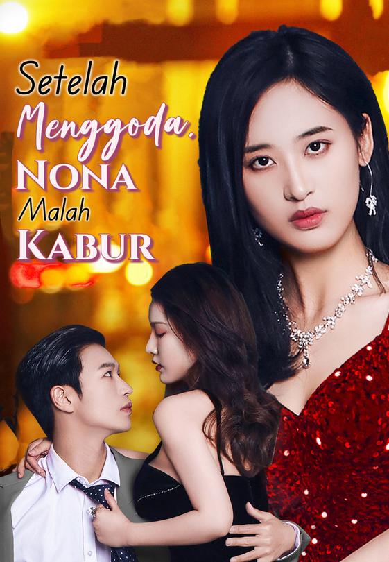 Setelah Menggoda, Nona Malah Kabur