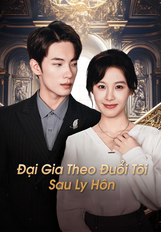 Đại Gia Theo Đuổi Tôi Sau Ly Hôn