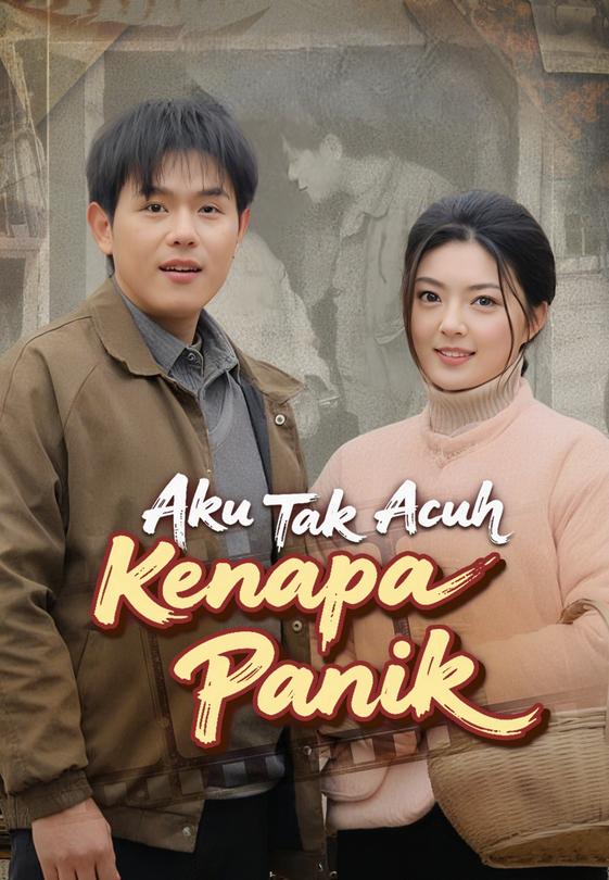 Aku Tak Acuh Kenapa Panik