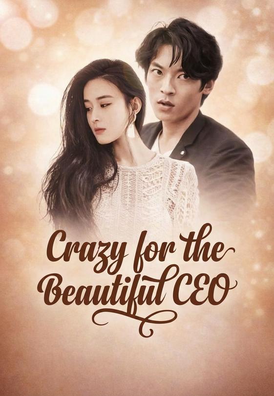Crazy for the Beautiful CEO