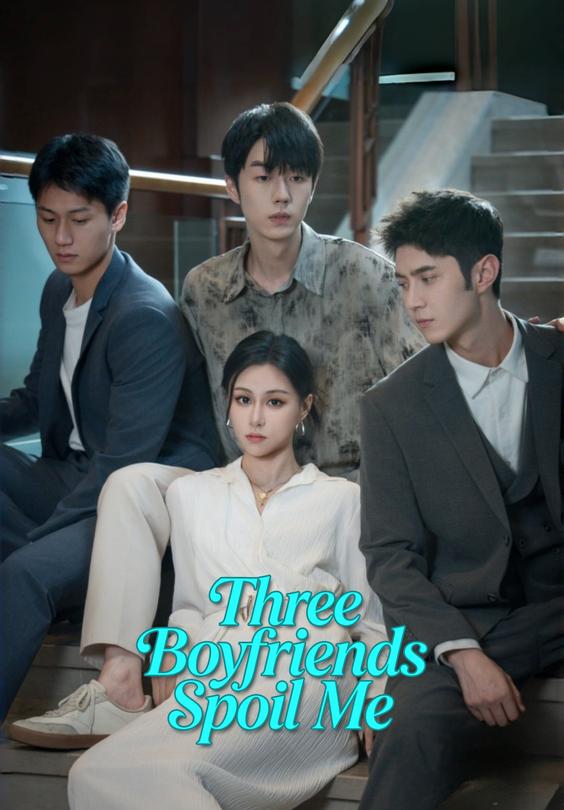 Three Boyfriends Spoil Me