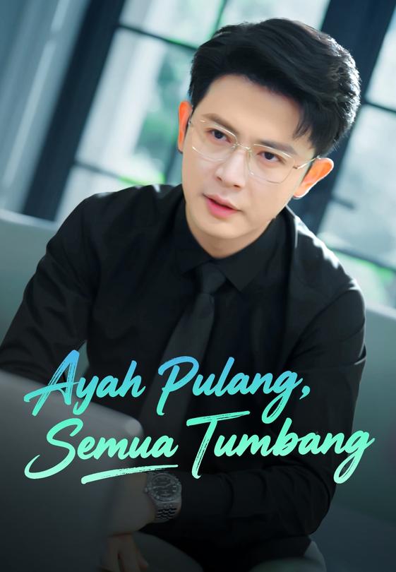 Ayah Pulang, Semua Tumbang