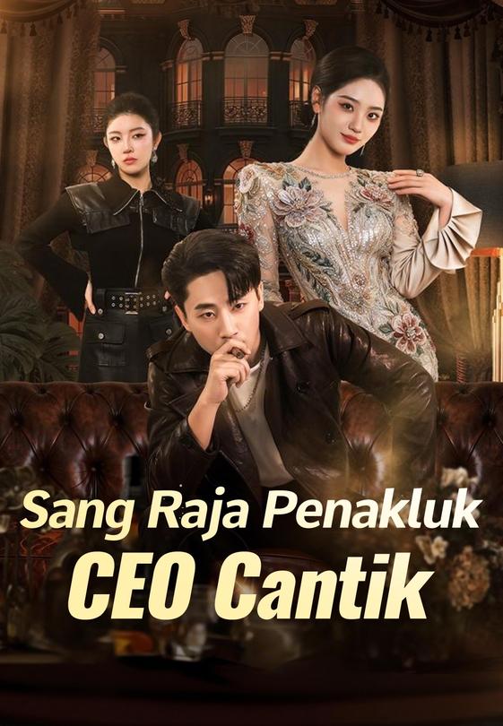 Sang Raja Penakluk CEO Cantik