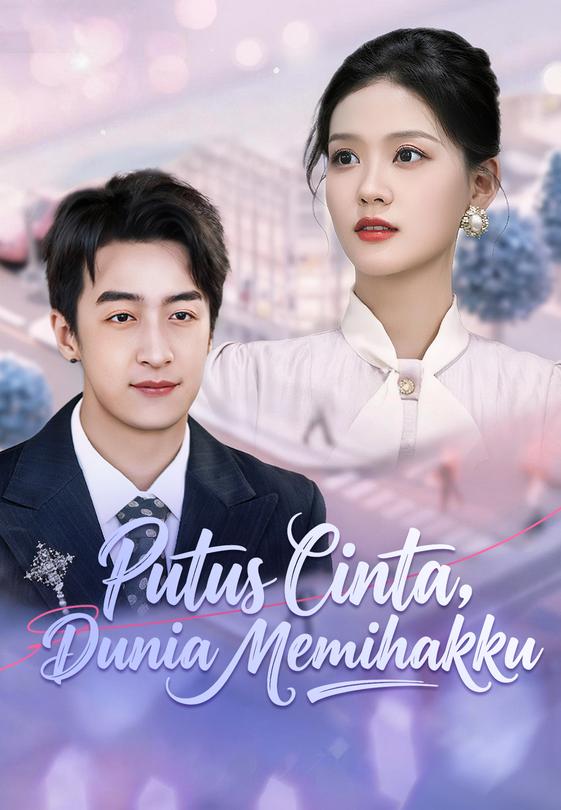 Putus Cinta, Dunia Memihakku