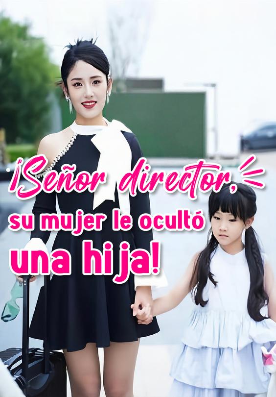 ¡Señor director, su mujer le ocultó una hija!