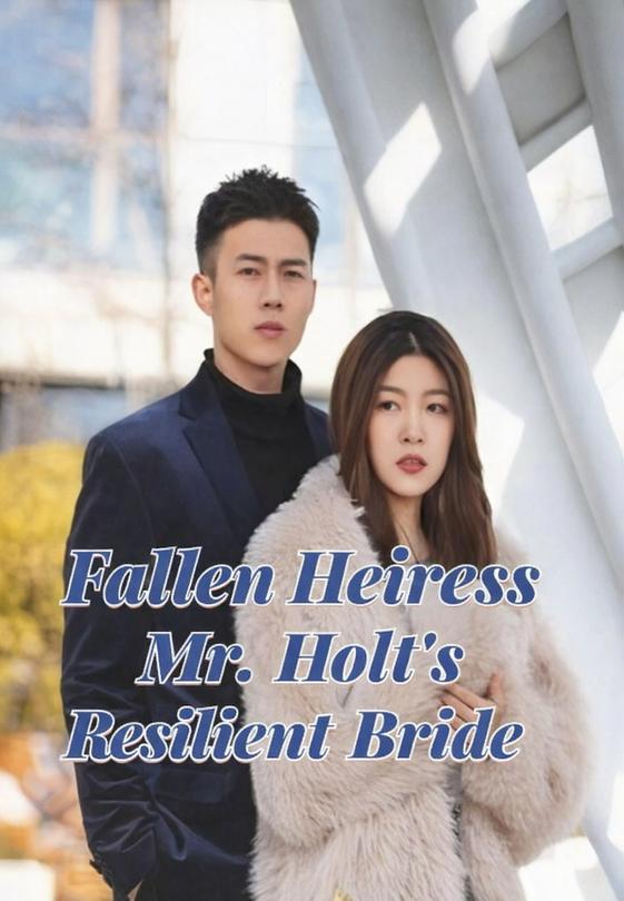 Fallen Heiress Mr. Holt's Resilient Bride