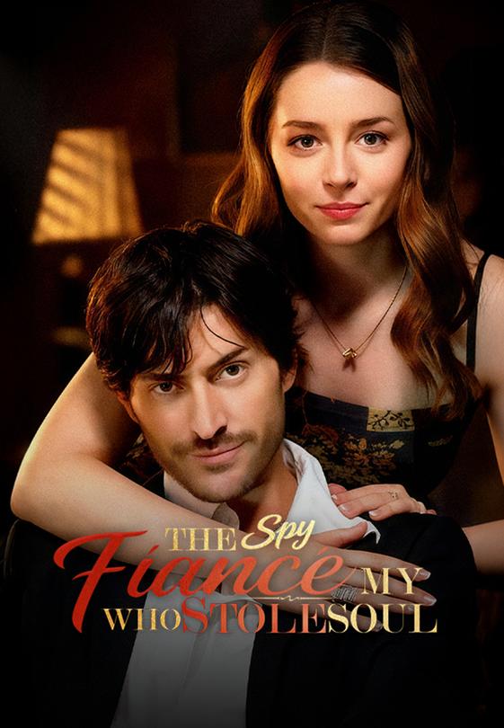 The Spy Fiancé Who Stole My Soul