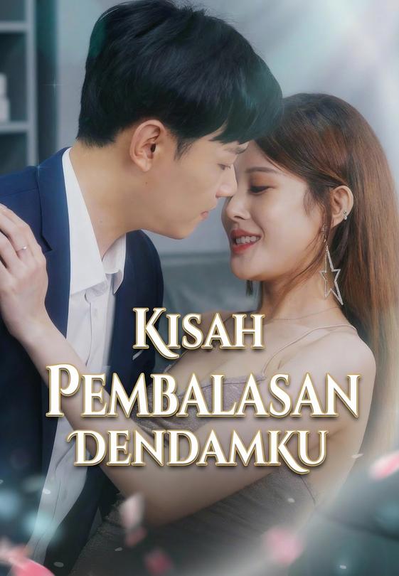 KISAH PEMBALASAN DENDAMKU