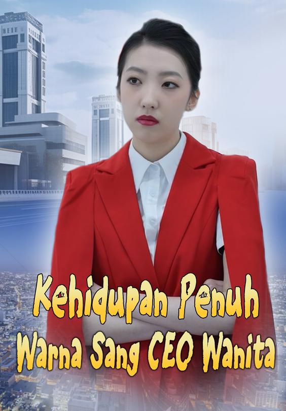 Kehidupan Penuh Warna Sang CEO Wanita