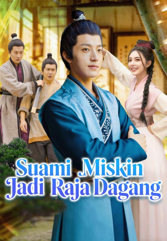 Suami Miskin Jadi Raja Dagang