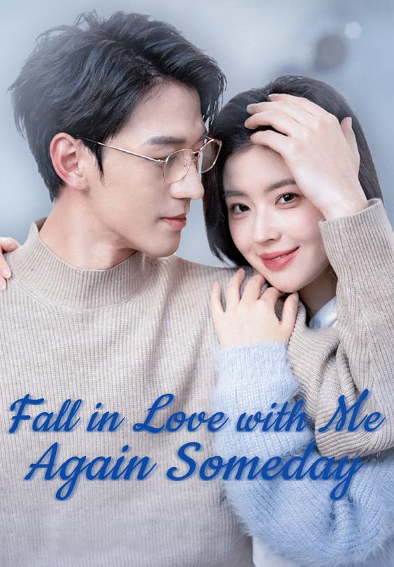 Fall in Love with Me Again Someday