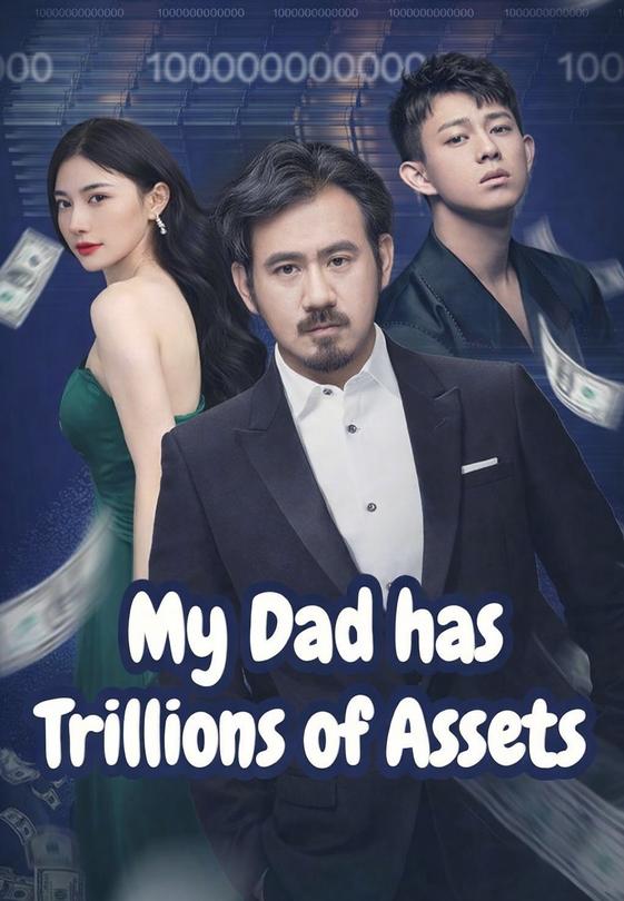 My Dad has Trillions of Assets