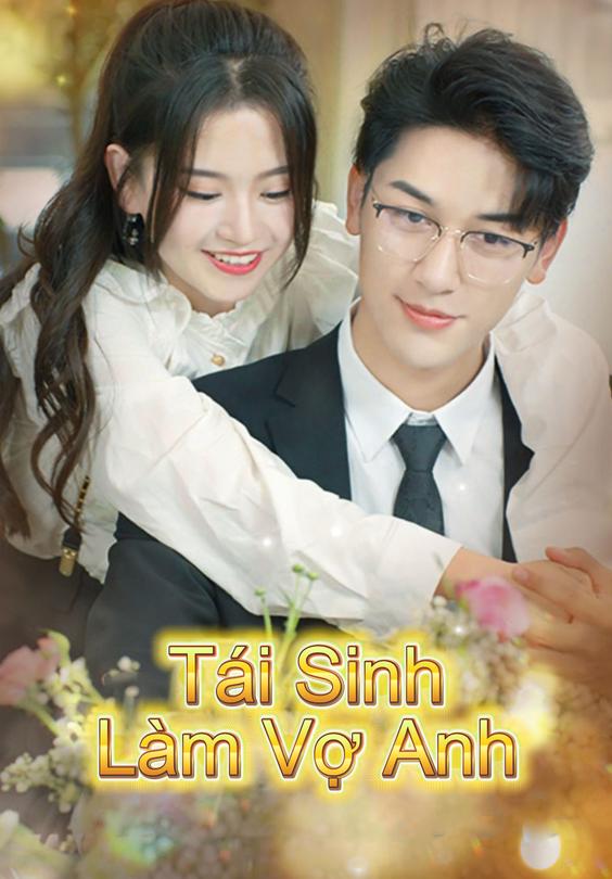 Tái Sinh Làm Vợ Anh