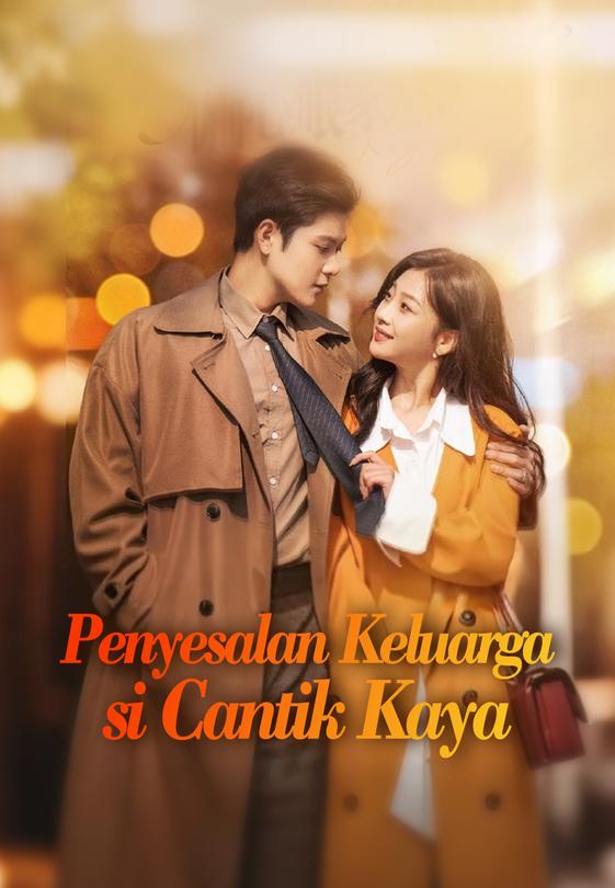 Penyesalan Keluarga si Cantik Kaya
